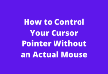 how to control your cursor pointer without an actual mouse