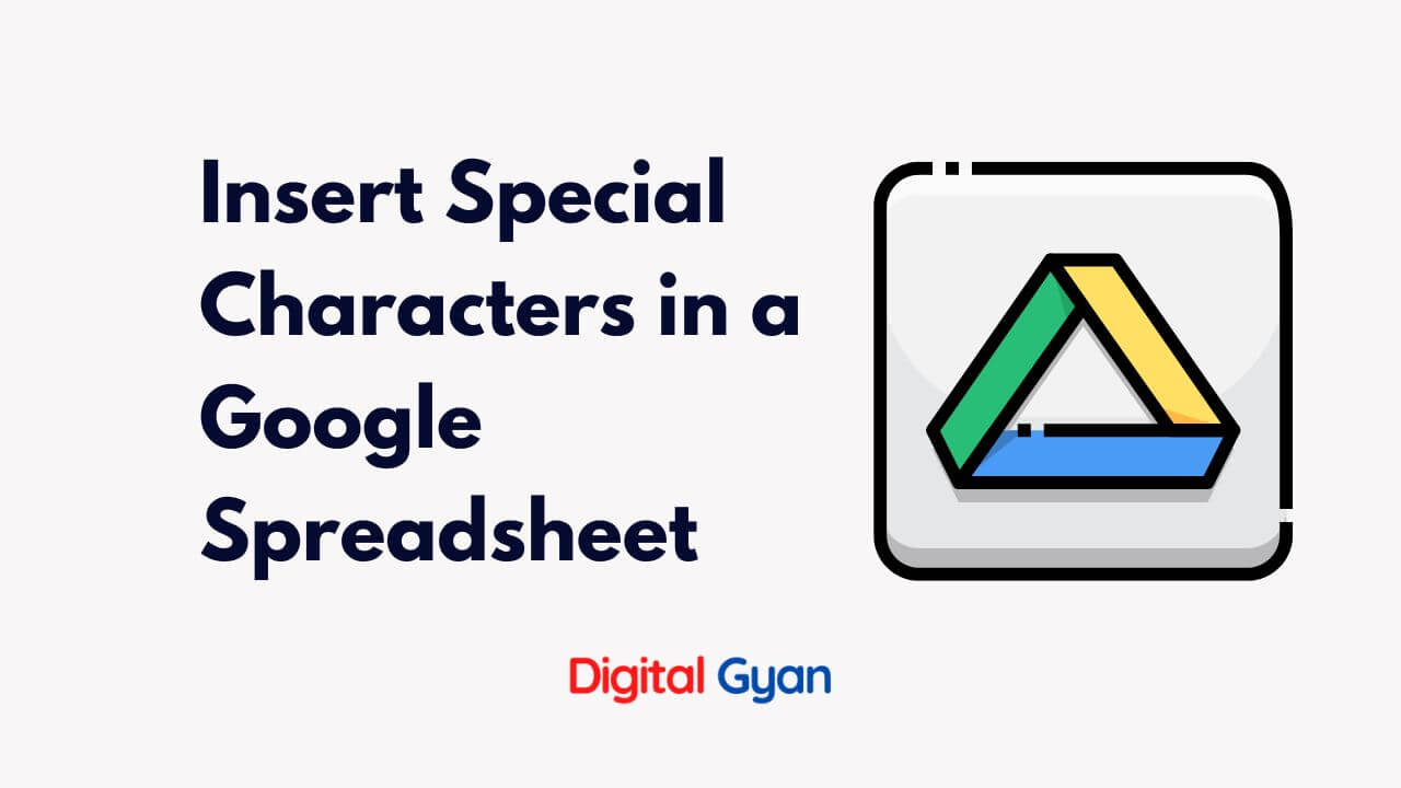 how-to-insert-special-characters-in-a-google-spreadsheet-digital-gyan