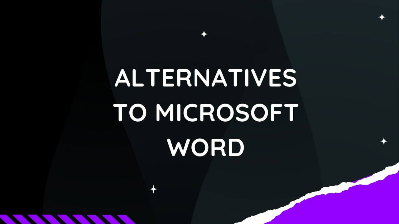 8 Alternatives To Microsoft Word You Should Try