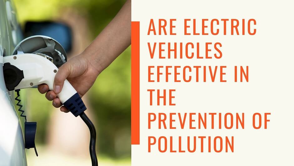 To What Extent Are Electric Vehicles A Solution To Pollution And Pollution