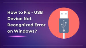 usb device not recognized error