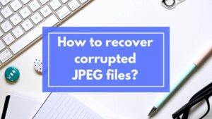 recover corrupted jpeg files