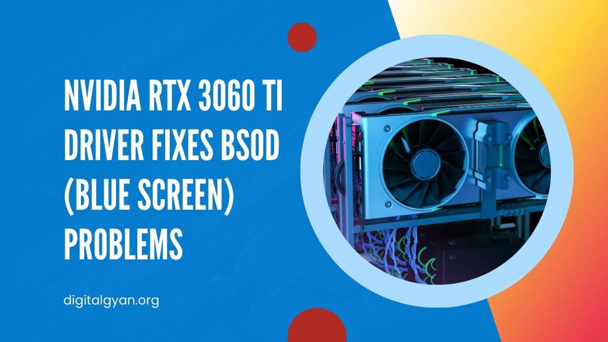 nvidia rtx 3060 ti driver fixes bsod (blue screen) problems