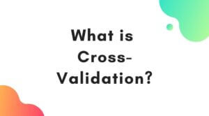 what is cross-validation