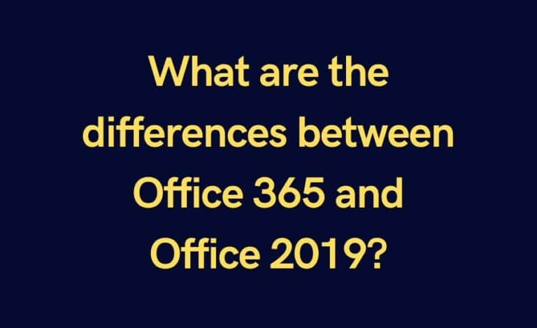 What Are The Differences Between Office 365 And Office 2019 3051