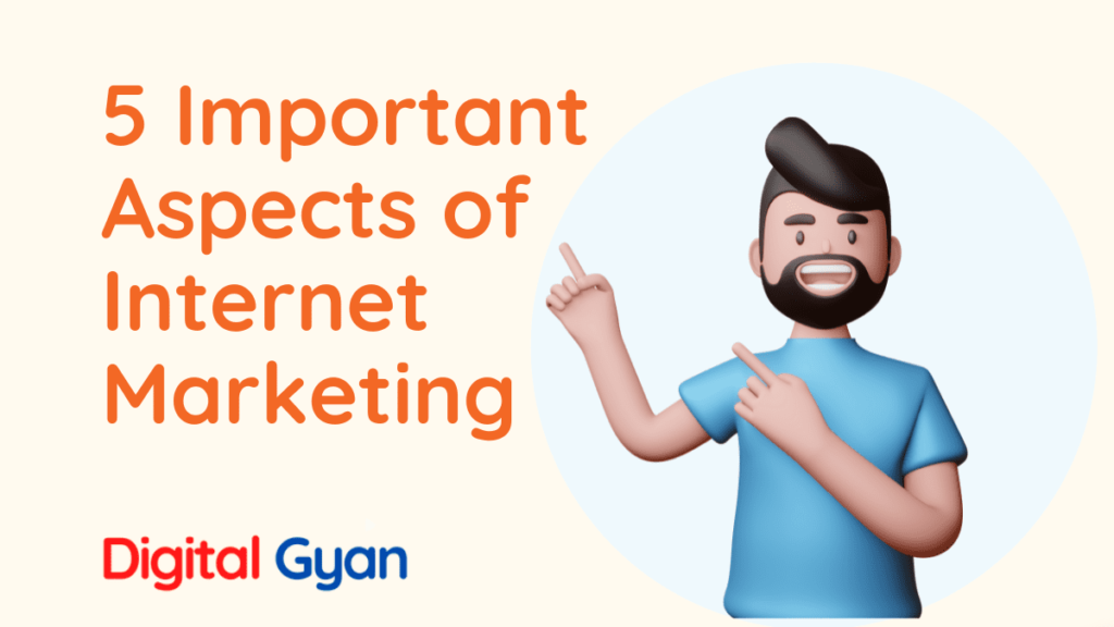 5 important aspects of internet marketing