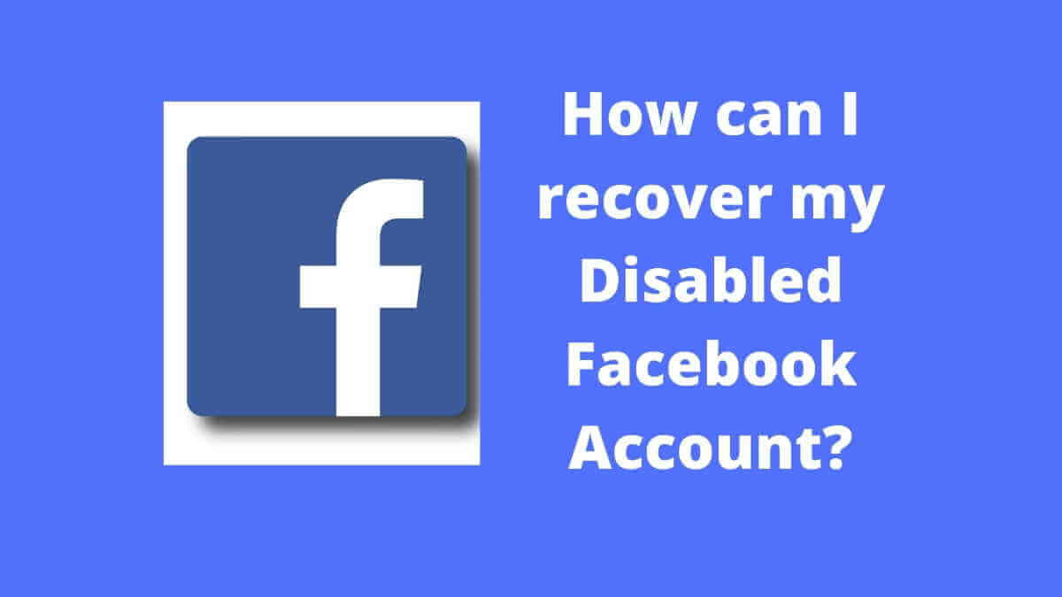 How Can I Recover My Disabled Facebook Account?