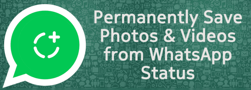 permanently copy whatsapp status from others phone