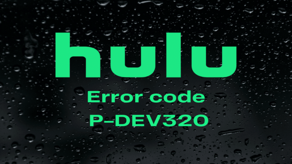 fix hulu error code p-dev320 complete fix