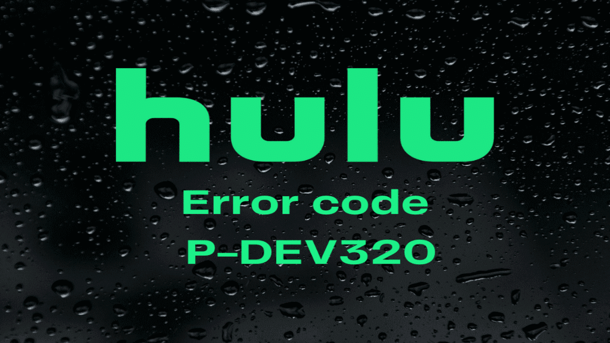 How To Fix Hulu Error Code P Dev320 Gamerevolution