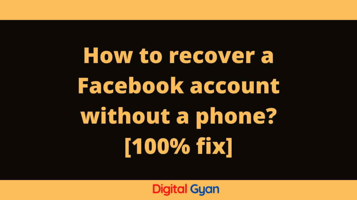 how to recover a lost facebook account without a phone?