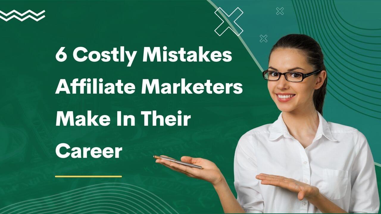 affiliate marketing mistakes