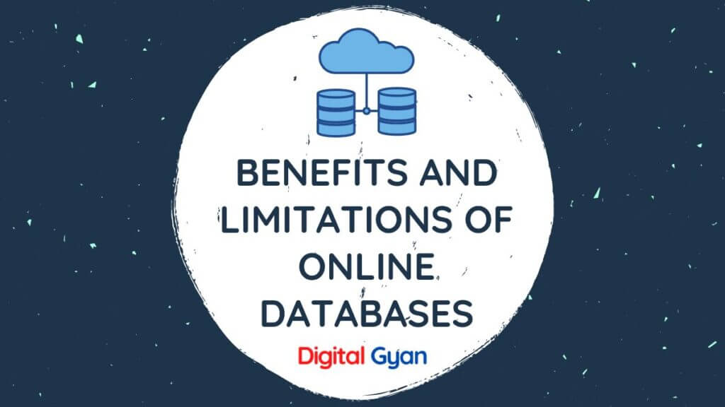 benefits and limitations of online databases