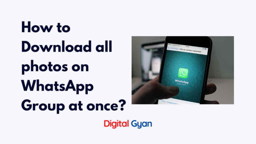 how to download all photos on whatsapp group at once