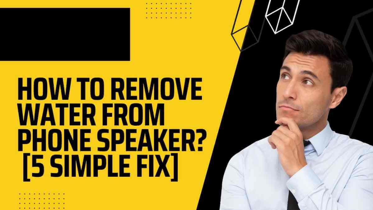 how to remove water from a phone speaker?