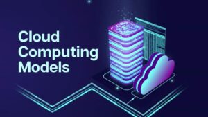 cloud computing deployment models