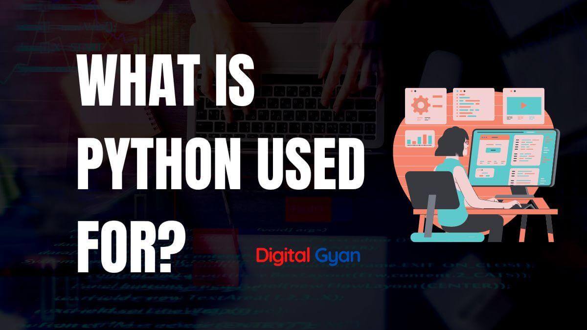 What Is Python Used For Digital Gyan
