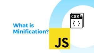 what is minification