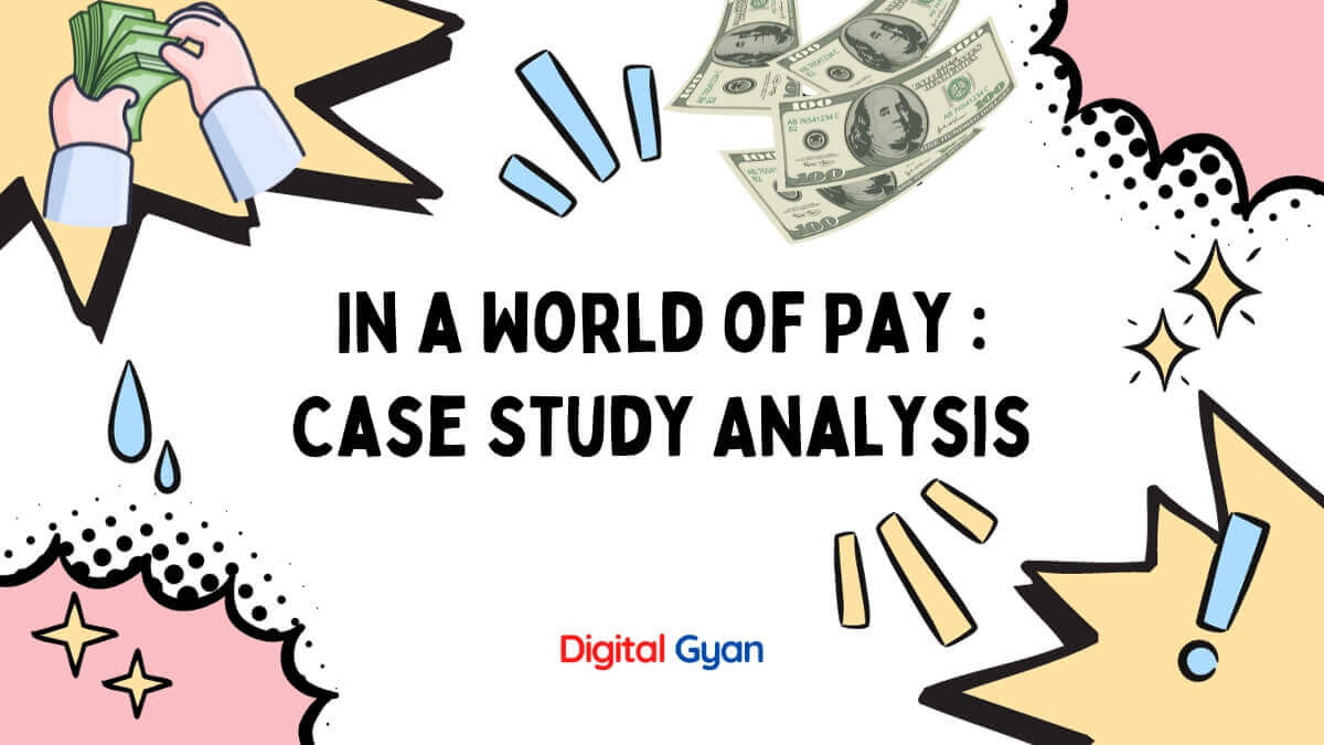 in a world of pay case study