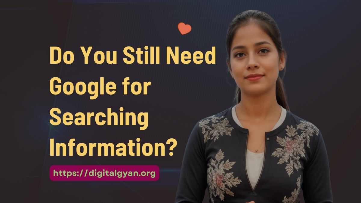 do you still need google for searching information?